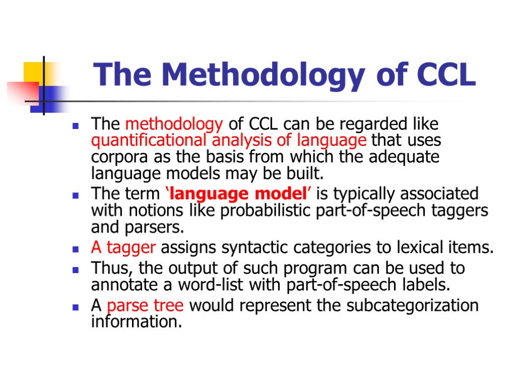The Methodology of CCL The methodology of CCL can be regarded like quantificational analysis
